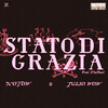 Stato Di Grazia (Explicit) - Notow&Julio Wow&Flatpearl