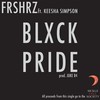 Blxck Pride - FRSHRZ&Keesha Simpson