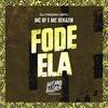 Fode Ela (Explicit) - Mc Bf&Mc Dekazin&Dj Pikeno Mpc