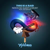 This Is A Raid (Radio Edit) - Needs No Sleep&MKJAY&Zoe Badwi