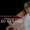 Sensibilisation - Dj Gérard Ben