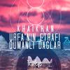 Urfa`nin Etrafi Dumanli Daglar (Anatolian Sessions Remix) - DJ Khaikhan&Anatolian Sessions