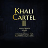 Khali Cartel II - Steph Kapella&TNT Family&Kattapila&Xtatic&Khaligraph Jones