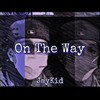 On The Way (Explicit) - Jaykid