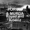 Round and Around - Porgie&Murda