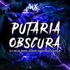 Putaria Obscura, Dj Gordão Sucessada e Dj iago Jp (Explicit) - Dj Nk Da Serra