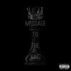 Message To The King (feat. Aquil J) (Explicit) - Masfresco&Steelyone&Aquil J