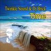 Time (Original Mix) - Twinkle Sound&DJ Brick