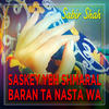 Saskey Yeh Shmaral Baran Ta Nasta Wa - Sabir Shah