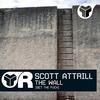 The Wall (Original Mix) - Scott Attrill