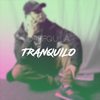 Tranquilo - DrefQuila