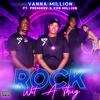 Rock Wit A Thug(feat. Premiere & Von Million) (Explicit) - Vanna Million&Premiere&Von Million
