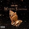 Worth Something (Explicit) - Carlos $lim