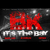 It's the Bay(single)[feat. Smurf, Nephew & 18 Wheelah] (Explicit) - BK&Smurf&Nephew&18 Wheelah
