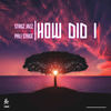 How Did I (Original Mix) - Stagz Jazz&Pali Stage