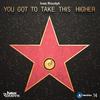 You Got To Take This Higher (Original Mix) - Ivan Roudyk