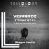 Strong Word (Dragon Remix) - Vessbroz&Britney Nieves&Kyle Davis&Dragon&Armia Pour&Arsham Pour