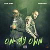 On My Own (Explicit) - Don Rico&Silk