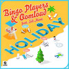 Holiday (feat. Séb Mont) - Bingo Players&Oomloud&Séb Mont