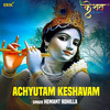 Achyutam Keshavam - Hemant Rohilla