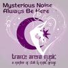 Always Be Here (Original Mix) - Mysterious Noise