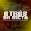Atrás da Meta (Explicit) - MC GMR&MC Dessa&MC DN ALVES