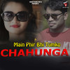 Main Phir Bhi Tumko Chahunga - Iswar Deep