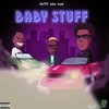 BABY STUFF (Explicit) - Tobii WTW&Kadens&Kayode