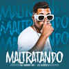Maltratando (Explicit) - Mc Machado MDC