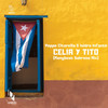 Celia y Tito (Manybeat Sabroso Mix) - Peppe Citarella&Isidro Infante