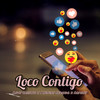 Loco Contigo - Agus Cassano&Mathias Cercado&Armony