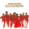 Now That We've Found Love - B.T. Express