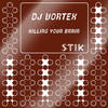 Killing Your Brain (Killapella Mix) - DJ Vortex
