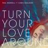 Turn Your Love Around (Jecque & Connell Remix) - Paul Morrell&Chris Shalders