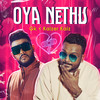 Oya Nethu - GK&Kaizer Kaiz&Pasan Liyanage