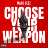 Choose Your Weapon (Explicit) - MACC-DEEZ&DEE-JAY 360