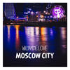 Moscow City (Original Mix) - WilyamDeLove