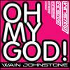 Oh My God! (Original Mix) - Wain Johnstone