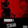 Watch What You Do - Crooked I
