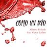Como un rio(feat. Victor Laflam) - Alberto Collado&Victor Laflam