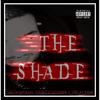 The Shade (Explicit) - Chico Chicano&Lyrical King&Cryptic Wisdom