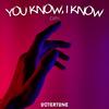 You Know, I Know - Opi&Outertone
