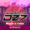 Mexe a raba (Explicit) - MAGO DA DZ7&MC RD