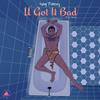 U Got It Bad (Explicit) - Yung Princey