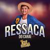 Ressaca do Carai (Explicit) - Rei Da Cacimbinha