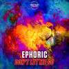 Don't Let Me Go - Ephoric