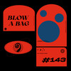 Blow a Bag - Dj Doraemon