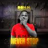 Never Stop (Explicit) - Don N