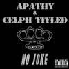 No Joke (Acapella|Explicit) - Apathy&Celph Titled
