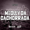 MEDLEY DA CACHORRADA (Explicit) - MC Kitinho&DJ DEIVÃO